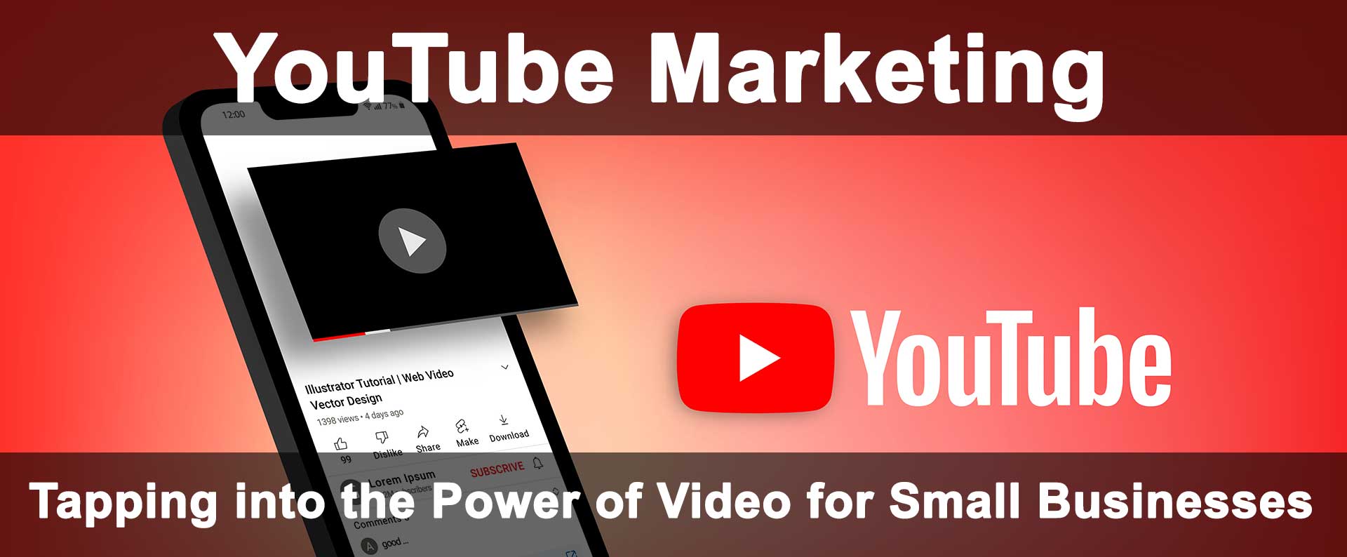 YouTube Marketing - Tapping into the Power of Video for Small Businesses